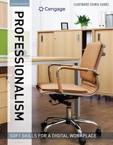 Illustrated Course Guides : Professionalism - Soft Skills for a Digital Workplace, 2e: Professionalism - Soft Skills for a Digital Workplace