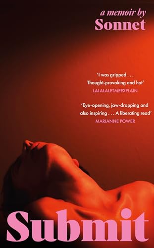 Submit: The electrifying secret memoir of a submissive that everyone is talking about