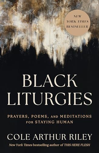 Black Liturgies: Prayers, poems and meditations for staying human