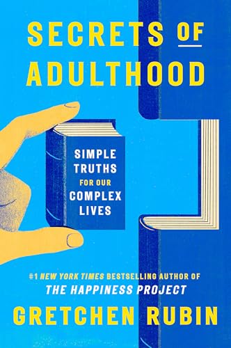 Secrets of Adulthood: Simple Truths for Our Complex Lives