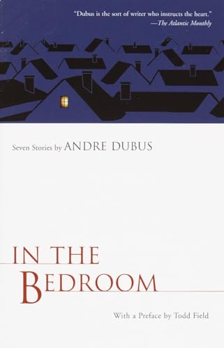 In the Bedroom: Seven Stories by Andre Dubus (Vintage Contemporaries)