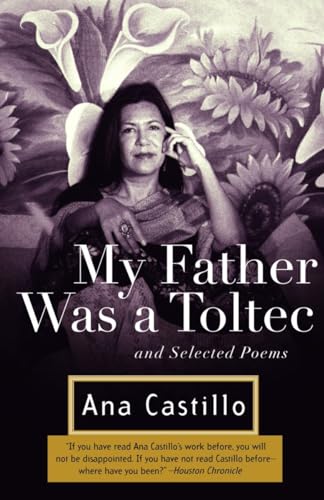 My Father Was a Toltec: and Selected Poems