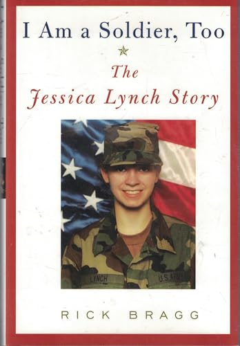 I Am a Soldier, Too: The Jessica Lynch Story
