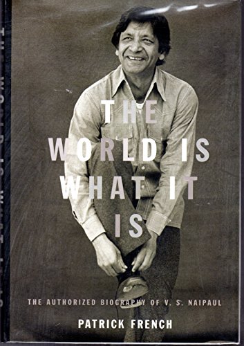 The World Is What It Is: The Authorized Biography of V. S. Naipaul