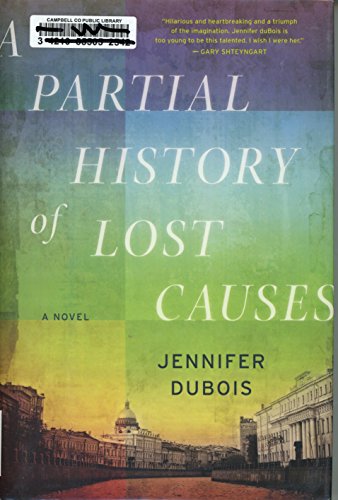 A Partial History of Lost Causes: A Novel
