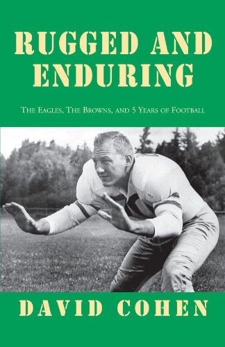 Rugged and Enduring: The Eagles, The Browns, and 5 Years of Football