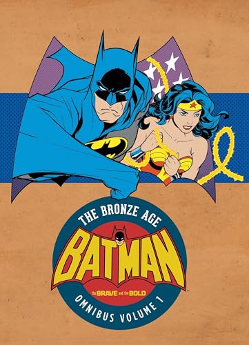 Batman the Brave and the Bold the Bronze Age Omnibus 1: The Brave and the Bold - the Bronze Age