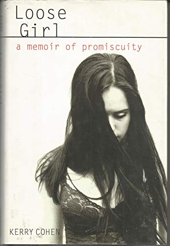 Loose Girl: A Memoir of Promiscuity