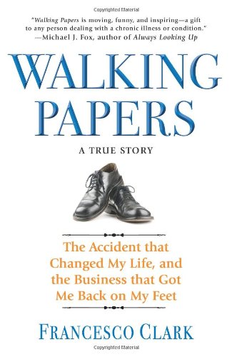 Walking Papers: The Accident that Changed My Life, and the Business that Got Me Back on My Feet