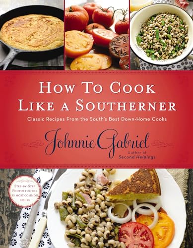 How to Cook Like a Southerner: Classic Recipes from the South's Best Down-Home Cooks