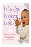 Baby Sign Language Basics: Early Communication for Hearing Babies and Toddlers, Original Diaper Bag Edition