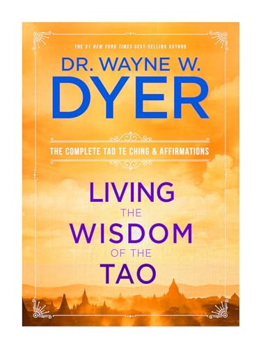 Living the Wisdom of the Tao: The Complete Tao Te Ching & Affirmations