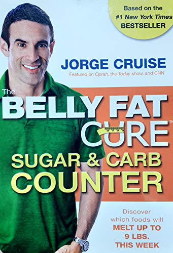 The Belly Fat Cure Sugar and Carb Counter: Discover which foods will melt up to 9lbs. this week