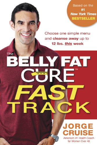 The Belly Fat Cure Fast Track™: Discover the Ultimate Carb Swap and Drop Up to 14 lbs. the First 14 Days