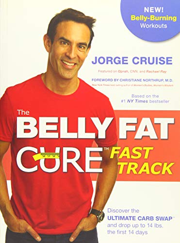 The Belly Fat Cure: Fast Track: Discover the Ultimate Carb Swap and drop up to 14 Lbs. the first 14 days