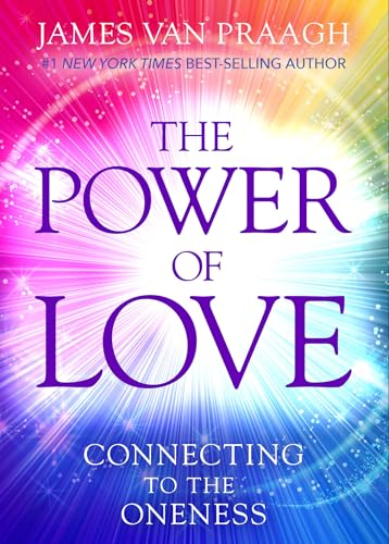 The Power of Love: Connecting to the Oneness
