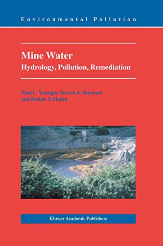 Mine Water: Hydrology, Pollution, Remediation (Environmental Pollution, 5, Band 5)