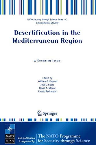 Desertification in the Mediterranean Region. A Security Issue: Proceedings of the NATO Mediterranean Dialogue Workshop, held in Valencia, Spain, 2-5 December 2003