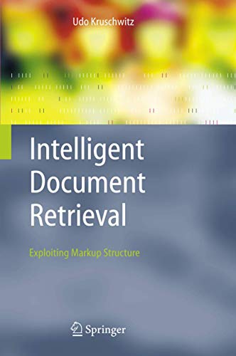 Intelligent Document Retrieval: Exploiting Markup Structure (The Information Retrieval Series, 17)