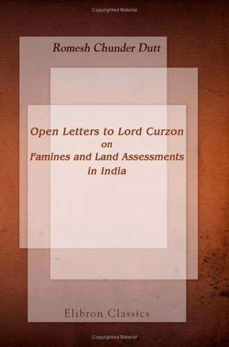 Open Letters to Lord Curzon on Famines and Land Assessments in India