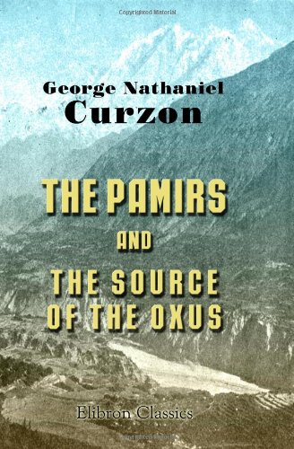 The Pamirs and the Source of the Oxus