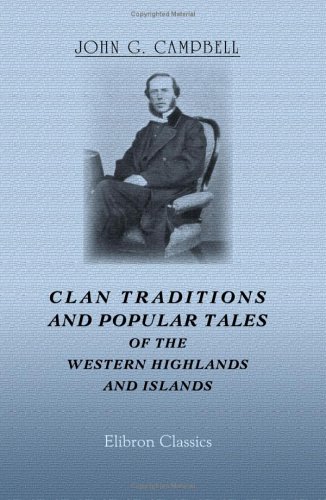 Clan Traditions and Popular Tales of the Western Highlands and Islands