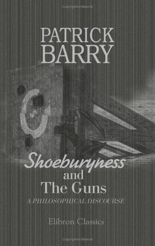 Shoeburyness and the Guns: a Philosophical Discourse