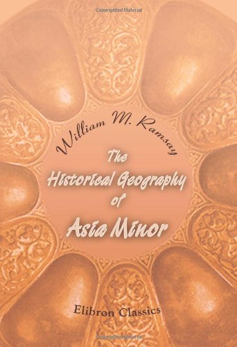 The Historical Geography of Asia Minor
