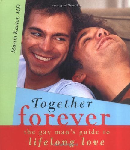 Together Forever: The Gay Man's Guide To Lifelong Love