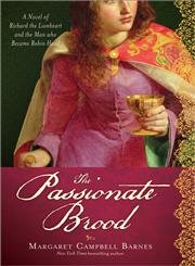 The Passionate Brood: A Novel of Richard the Lionheart and the Man Who Became Robin Hood