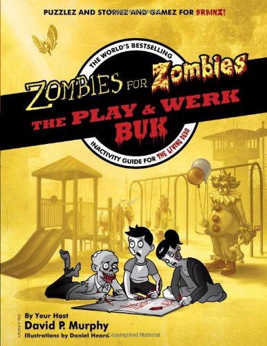 Zombies for Zombies - the Play and Werk Buk: The World's Bestselling Inactivity Guide for the Living Dead