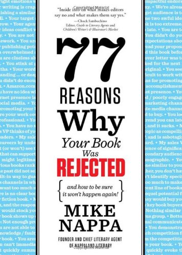 77 Reasons Why Your Book Was Rejected: And How to Be Sure It Won't Happen Again!