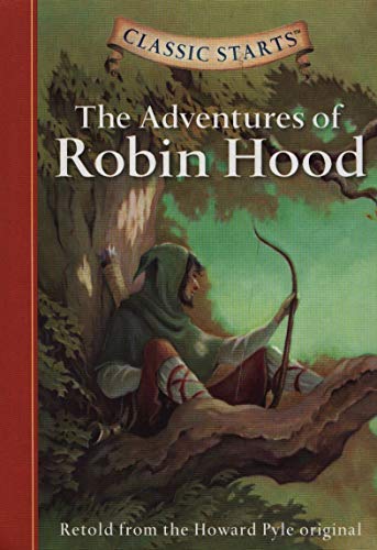 Classic Starts (R): The Adventures of Robin Hood: Retold from the Howard Pyle Original