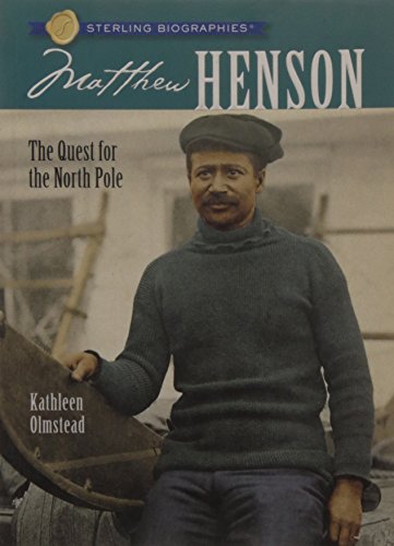 Matthew Henson: The Quest for the North Pole (Sterling Biographies)