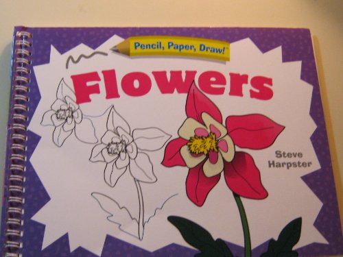 Pencil, Paper, Draw!®: Flowers