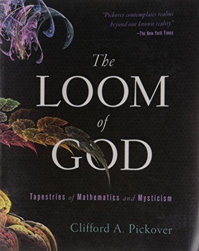 The Loom of God: Tapestries of Mathematics and Mysticism