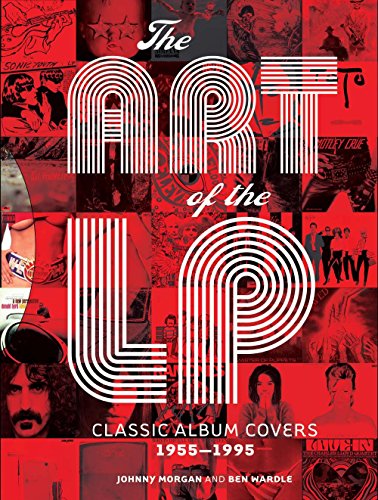 The Art of the LP: Classic Album Covers 1955-1995