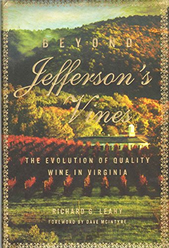 Beyond Jefferson's Vines: The Evolution of Quality Wine in Virginia