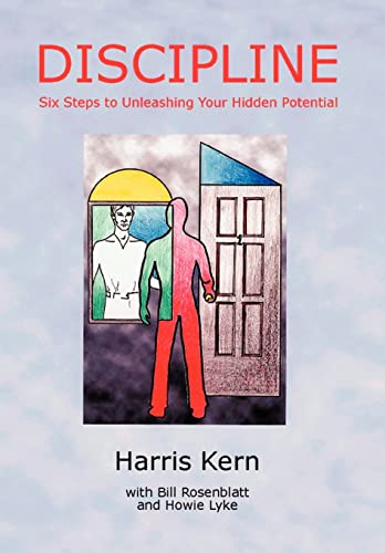 Discipline: Six Steps to Unleashing Your Hidden Potential