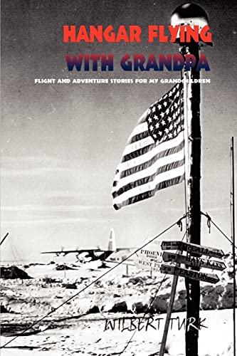 Hangar Flying with Grandpa: Flight and Adventure Stories for my Grandchildren