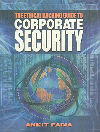 An Ethical Hacking Guide To Corporate Security