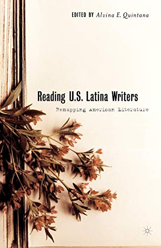 Reading U.S. Latina Writers: Remapping American Literature
