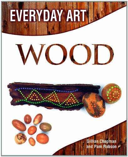 Making Art with Wood (Everyday Art)