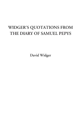 Widger's Quotations from the Diary of Samuel Pepys