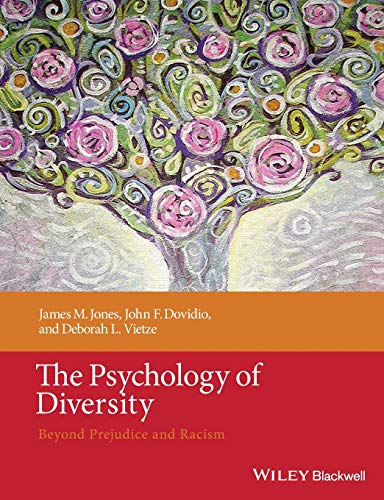 The Psychology of Diversity: Beyond Prejudice and Racism