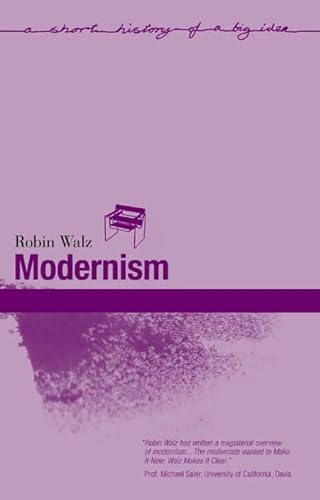 Modernism (A Short History of a Big Idea)