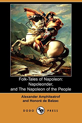 Folk-tales of Napoleon: Napoleonder, and the Napoleon of the People