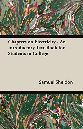 Chapters On Electricity: An Introductory Text-book for Students in College