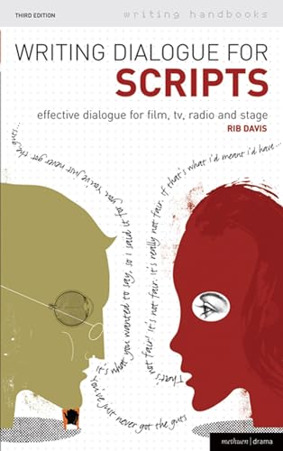 Writing Dialogue for Scripts: Effective dialogue for film, tv, radio and stage