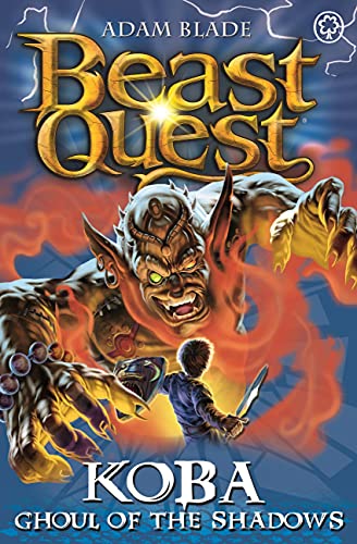 The Warrior's Road Series 13: Koba Ghoul of the Shadows (Beast Quest)